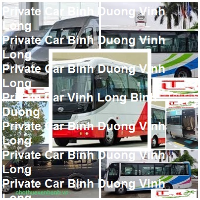 Private Car Binh Duong Vinh Long