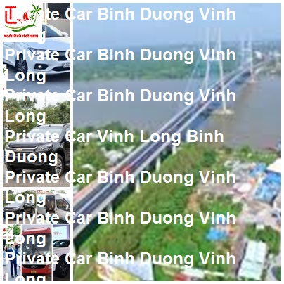 Private Car Binh Duong Vinh Long