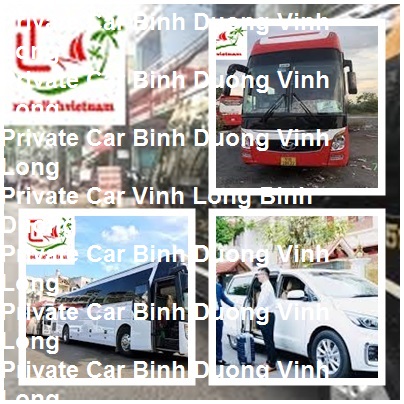 Private Car Binh Duong Vinh Long