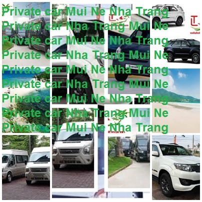 Private Car Mui Ne Nha Trang