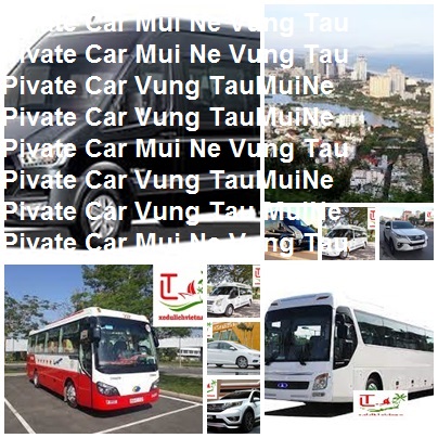 Private Car Mui Ne Vung Tau