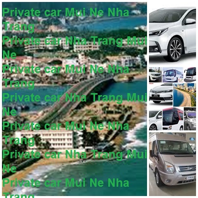 Private Car Mui Ne Nha Trang