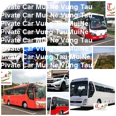 Private Car Mui Ne Vung Tau