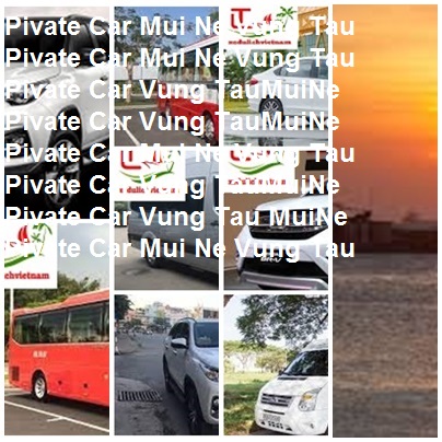 Private Car Mui Ne Vung Tau