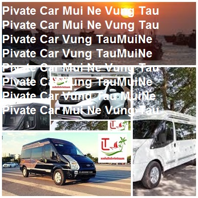 Private Car Mui Ne Vung Tau