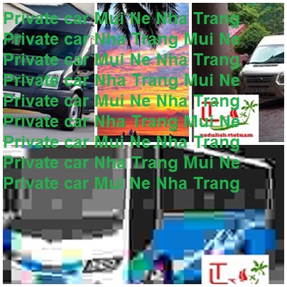 Private Car Mui Ne Nha Trang