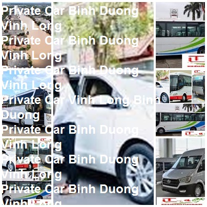 Private Car Binh Duong Vinh Long