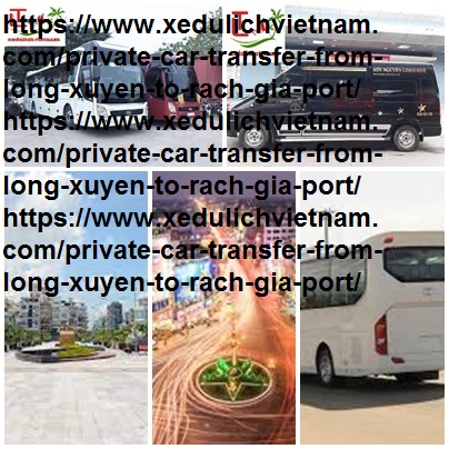 Long Xuyen Rach Gia Private Car