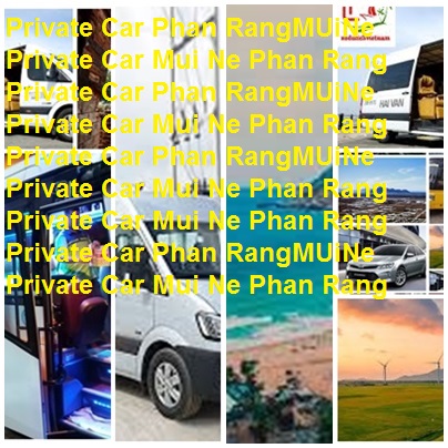 Private Car Mui Ne Phan Rang