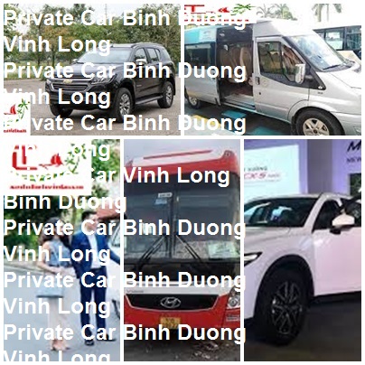 Private Car Binh Duong Vinh Long