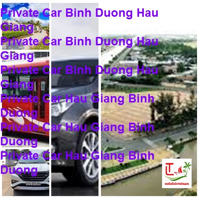 Private Car Binh Duong Hau Giang