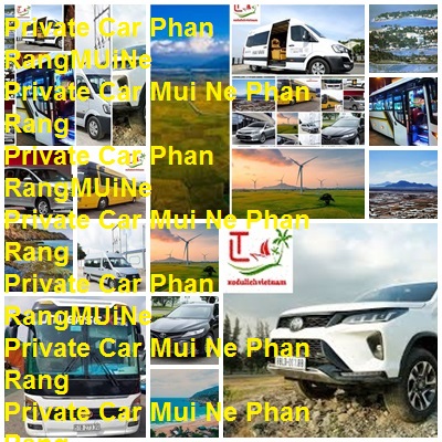 Private Car Mui Ne Phan Rang