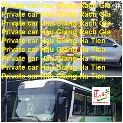 Private Car Hau Giang Rach Gia