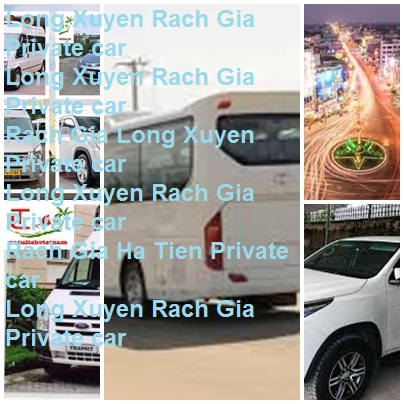 Long Xuyen Rach Gia Private Car