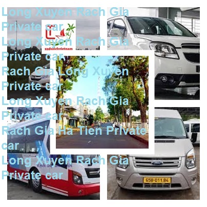 Long Xuyen Rach Gia Private Car