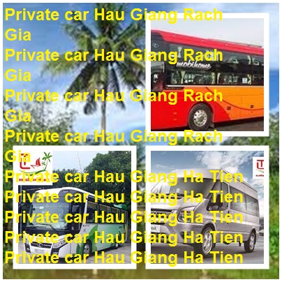 Private Car Hau Giang Rach Gia