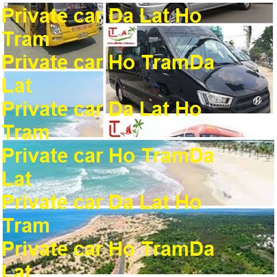 Private Car Da Lat Ho Tram