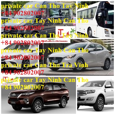 Private Car Can Tho Tay Ninh