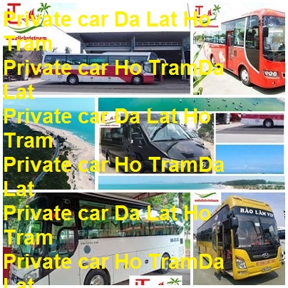 Private Car Da Lat Ho Tram