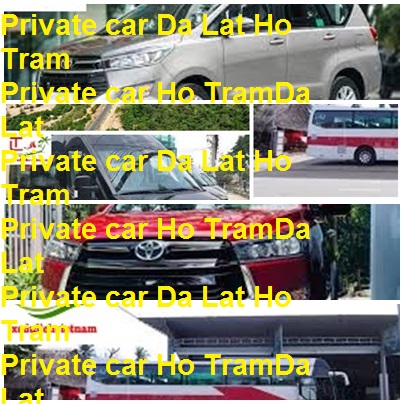 Private Car Da Lat Ho Tram