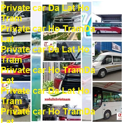 Private Car Da Lat Ho Tram