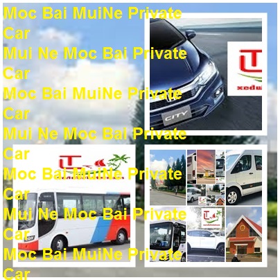 Mui Ne Moc Bai Private Car