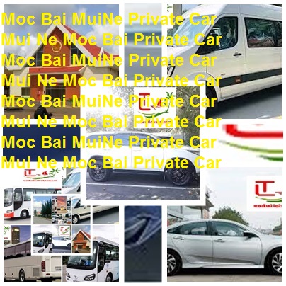 Mui Ne Moc Bai Private Car