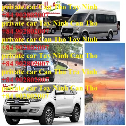 Private Car Can Tho Tay Ninh