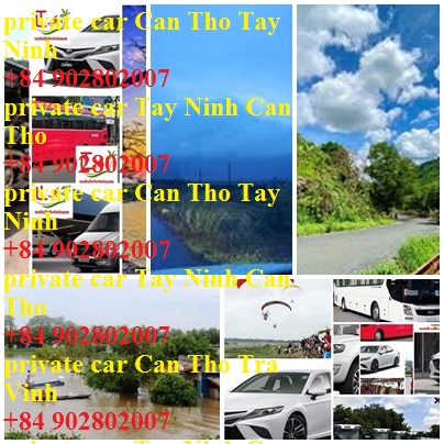 Private Car Can Tho Tay Ninh