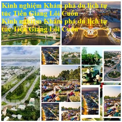 Kinh Nghiem Du Lich Tien Giang