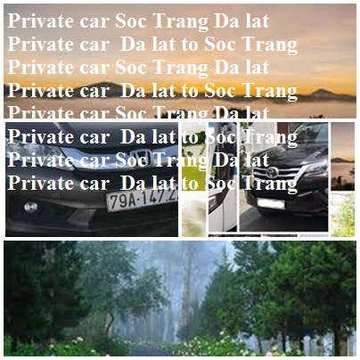 private car Soc Trang Da Lat