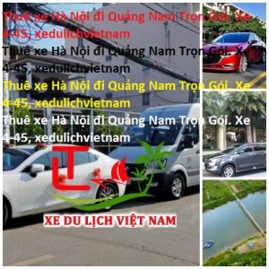 Thuê Xe Hà Nội đi Quảng Nam Trọn Gói. Xe 4 45, Xedulichvietnam