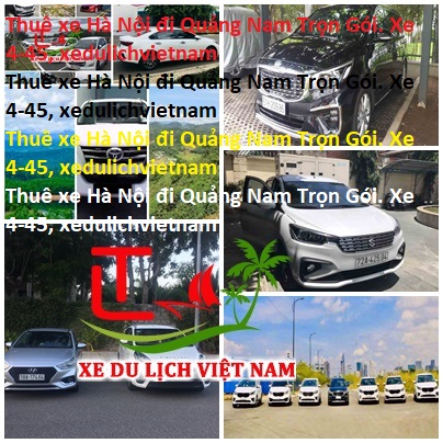 Thuê Xe Hà Nội đi Quảng Nam Trọn Gói. Xe 4 45, Xedulichvietnam