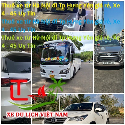 Thuê Xe Từ Hà Nội đi Tp Hưng Yên Giá Rẻ, Xe 4 45 Uy Tín