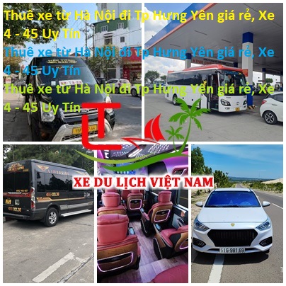 Thuê Xe Từ Hà Nội đi Tp Hưng Yên Giá Rẻ, Xe 4 45 Uy Tín