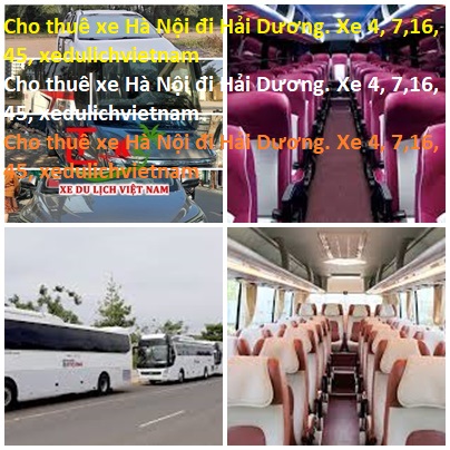 Cho Thuê Xe Hà Nội đi Hải Dương. Xe 4, 7,16, 45, Xedulichvietnam