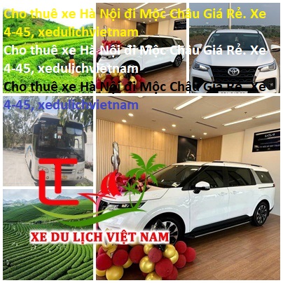 Cho Thuê Xe Hà Nội đi Mộc Châu Giá Rẻ. Xe 4 45, Xedulichvietnam