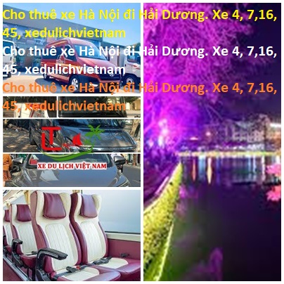 Cho Thuê Xe Hà Nội đi Hải Dương. Xe 4, 7,16, 45, Xedulichvietnam