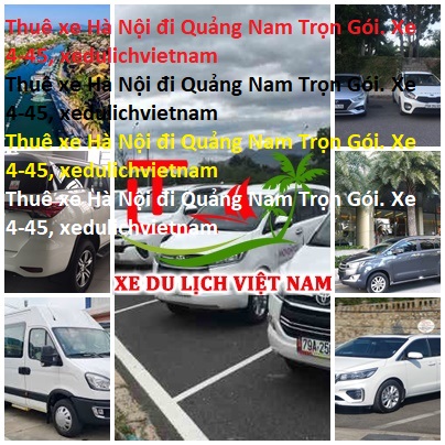 Thuê Xe Hà Nội đi Quảng Nam Trọn Gói. Xe 4 45, Xedulichvietnam