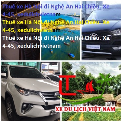 Thuê Xe Hà Nội đi Nghệ An Hai Chiều. Xe 4 45, Xedulichvietnam