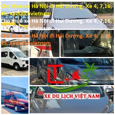 Cho Thuê Xe Hà Nội đi Hải Dương. Xe 4, 7,16, 45, Xedulichvietnam