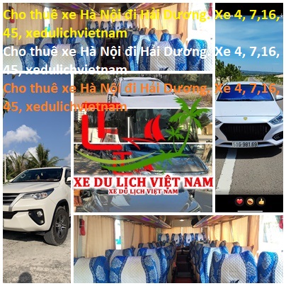 Cho Thuê Xe Hà Nội đi Hải Dương. Xe 4, 7,16, 45, Xedulichvietnam