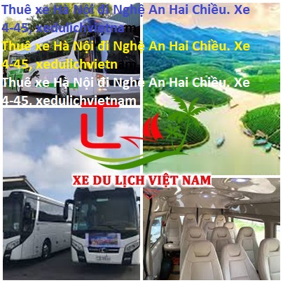 Thuê Xe Hà Nội đi Nghệ An Hai Chiều. Xe 4 45, Xedulichvietnam