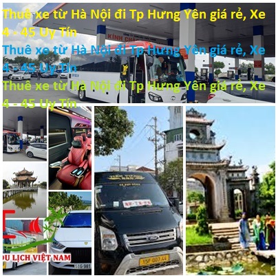 Thuê Xe Từ Hà Nội đi Tp Hưng Yên Giá Rẻ, Xe 4 45 Uy Tín