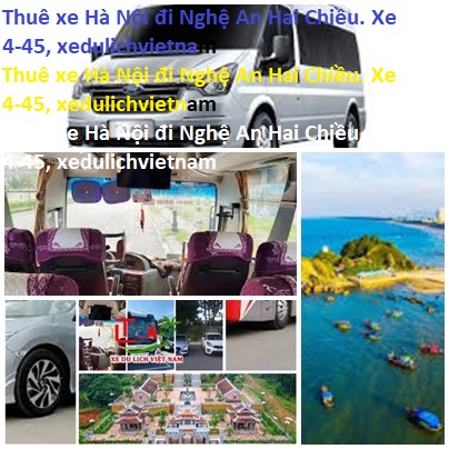 Thuê Xe Hà Nội đi Nghệ An Hai Chiều. Xe 4 45, Xedulichvietnam