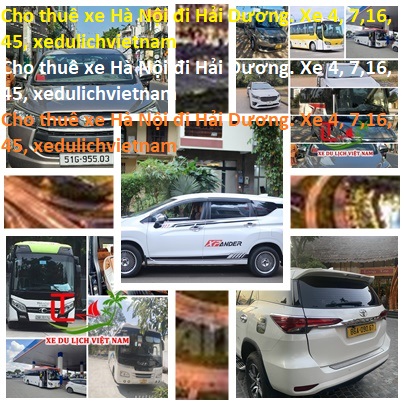 Cho Thuê Xe Hà Nội đi Hải Dương. Xe 4, 7,16, 45, Xedulichvietnam