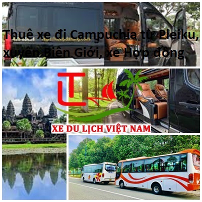 Thuê xe Pleiku Campuchia